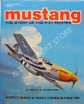 Mustang - The Story of the P-51 Fighter by GRUENHAGEN, Robert W. 